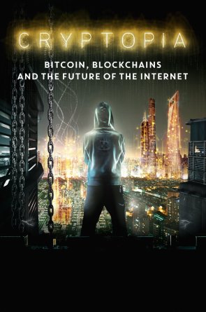 Cryptopia: Bitcoinai, Blockchainai ir Interneto Ateitis